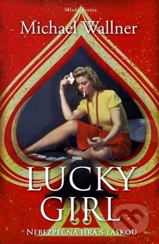 Kniha: Lucky girl (Michael Wallner). Mladá fronta, 2012 Kniha: Lucky girl (Michael Wallner). Mladá fronta, 2012