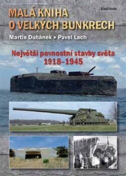 Kniha: Malá kniha o velkých bunkrech (Martin Dubánek a Pavel Lach). Mladá fronta, 2012 Kniha: Malá kniha o velkých bunkrech (Martin Dubánek a Pavel Lach). Mladá fronta, 2012