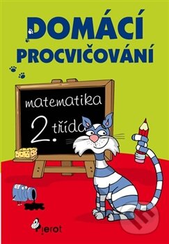 Kniha: Domácí procvičování: Matematika (Petr Šulc). Pierot, 2012 Kniha: Domácí procvičování: Matematika (Petr Šulc). Pierot, 2012