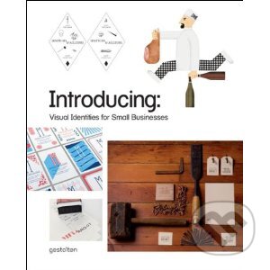 Kniha: Introducing: Visual Identities for Small Businesses (Anna Sinofzik a Robert Klanten). Gestalten Verlag, 2012 Kniha: Introducing: Visual Identities for Small Businesses (Anna Sinofzik a Robert Klanten). Gestalten Verlag, 2012