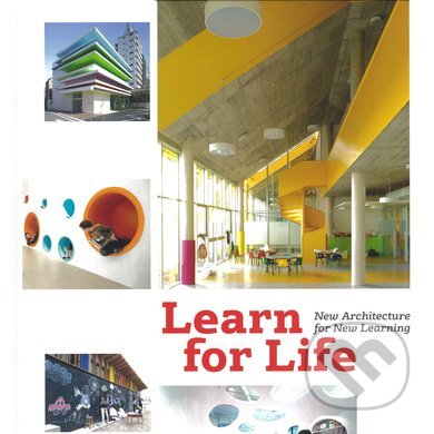 Kniha: Learn for Life (Sven Ehmann, S. Borges a Robert Klanten). Gestalten Verlag, 2012 Kniha: Learn for Life (Sven Ehmann, S. Borges a Robert Klanten). Gestalten Verlag, 2012