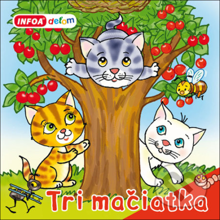 Kniha: Tri mačiatka (INFOA). INFOA, 2021 Kniha: Tri mačiatka (INFOA). INFOA, 2021
