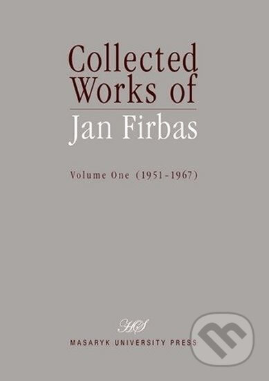 Collected Works of Jan Firbas - Jana Chamonikolasová, Muni Press, 2011