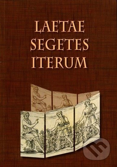 Kniha: Laetae segetes iterum (Irena Radová). Muni Press, 2008 Kniha: Laetae segetes iterum (Irena Radová). Muni Press, 2008