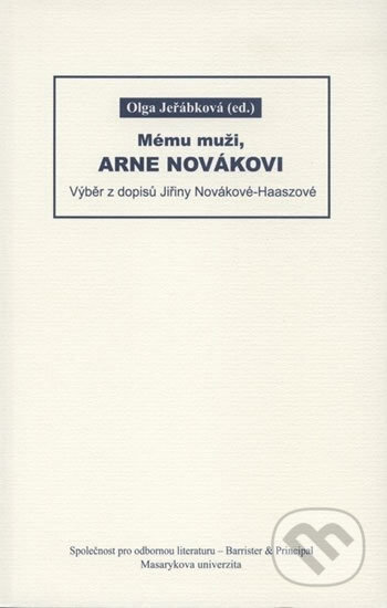 Kniha: Mému muži, Arne Novákovi (Olga Jeřábková). Muni Press, 2008 Kniha: Mému muži, Arne Novákovi (Olga Jeřábková). Muni Press, 2008