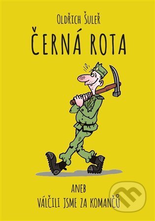 Kniha: Černá rota aneb Válčili jsme za komančů (Oldřich Šuleř). Oldřich Šuleř, 2021 Kniha: Černá rota aneb Válčili jsme za komančů (Oldřich Šuleř). Oldřich Šuleř, 2021