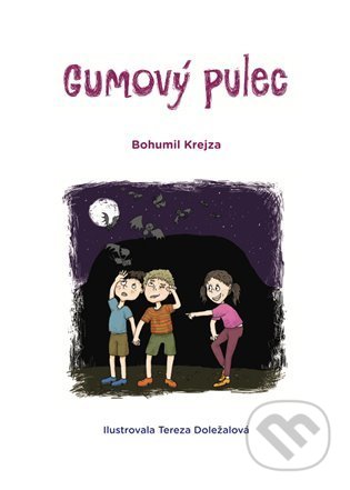 Kniha: Gumový pulec (Bohumil Krejza). Captain & Marvin, 2021 Kniha: Gumový pulec (Bohumil Krejza). Captain & Marvin, 2021