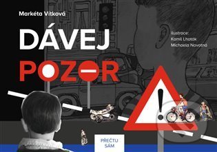 Kniha: Dávej pozor! (Markéta Vítková). Občanské sdružení Pro Sedlčansko a Královéhradecko, 2021 Kniha: Dávej pozor! (Markéta Vítková). Občanské sdružení Pro Sedlčansko a Královéhradecko, 2021