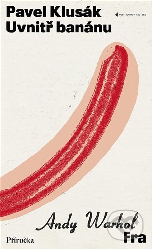 Kniha: Uvnitř banánu (Pavel Klusák). Fra, 2022 Kniha: Uvnitř banánu (Pavel Klusák). Fra, 2022