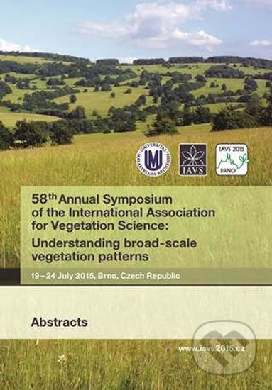 Kniha: 58th Annual Symposium of the International Association for Vegetation Science: Understanding broad-scale vegetation patterns (Eva Hettenbergerová). Muni Press, 2015 Kniha: 58th Annual Symposium of the International Association for Vegetation Science: Understanding broad-scale vegetation patterns (Eva Hettenbergerová). Muni Press, 2015