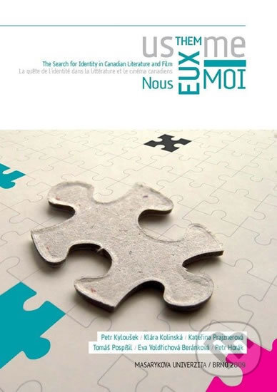 Kniha: Us – them – me. Nous – eux – moi (autorů kolektiv). Muni Press, 2009 Kniha: Us – them – me. Nous – eux – moi (autorů kolektiv). Muni Press, 2009