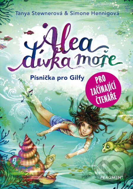 E-kniha: Alea - dívka moře: Písnička pro Gilfy (Tanya Stewner). Nakladatelství Fragment, 2021 E-kniha: Alea - dívka moře: Písnička pro Gilfy (Tanya Stewner). Nakladatelství Fragment, 2021