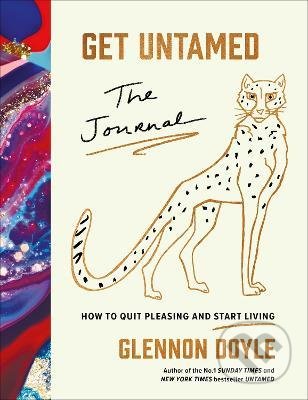 Get Untamed : The Journal (Glennon Doyle). Ebury, 2021 Get Untamed : The Journal (Glennon Doyle). Ebury, 2021