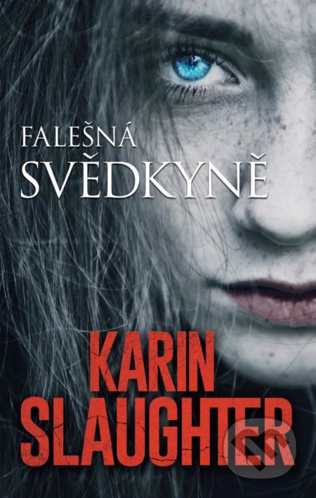 Kniha: Falešná svědkyně (Karin Slaughter). HarperCollins, 2021 Kniha: Falešná svědkyně (Karin Slaughter). HarperCollins, 2021