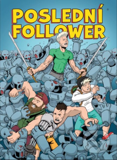 Kniha: Poslední Follower 1 (Martin Petro a Viktor Asimov). HAFNOS, 2021 Kniha: Poslední Follower 1 (Martin Petro a Viktor Asimov). HAFNOS, 2021