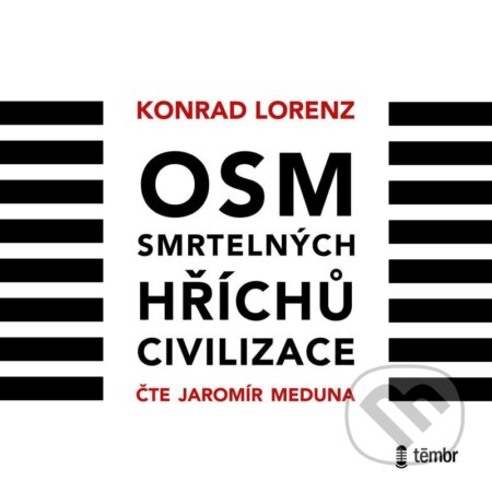 Audiokniha: Osm smrtelných hříchů (Konrad Lorenz). Témbr, 2022 Audiokniha: Osm smrtelných hříchů (Konrad Lorenz). Témbr, 2022