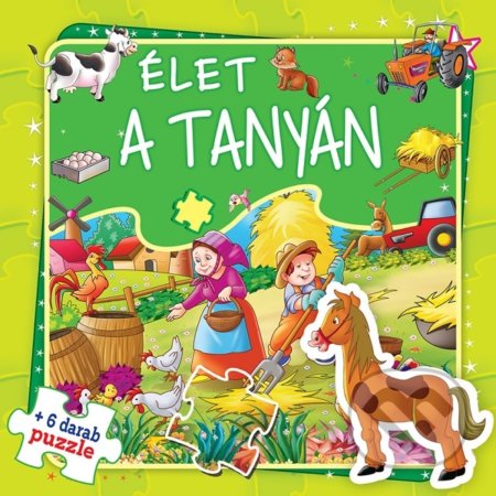 Kniha: Élet a tanyán + 6 darab puzzle (Foni book HU). Foni book HU, 2019 Kniha: Élet a tanyán + 6 darab puzzle (Foni book HU). Foni book HU, 2019