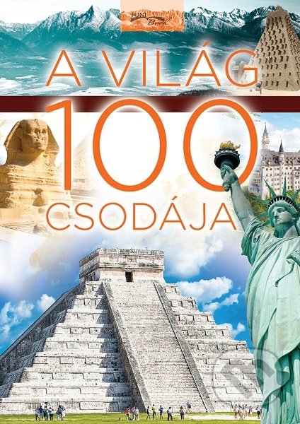 Kniha: A világ 100 csodája (Foni book HU). Foni book HU, 2020 Kniha: A világ 100 csodája (Foni book HU). Foni book HU, 2020