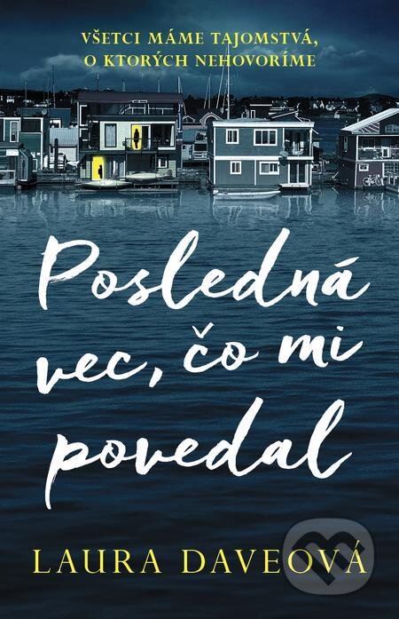 E-kniha: Posledná vec, čo mi povedal (Laura Dave). Tatran, 2021 E-kniha: Posledná vec, čo mi povedal (Laura Dave). Tatran, 2021