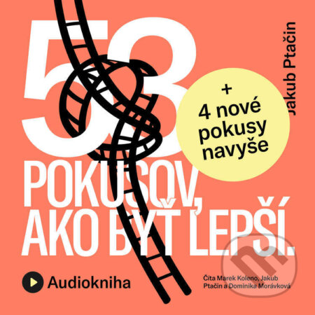 Audiokniha: 53 pokusov, ako byť lepší (Jakub Ptačin). Jakub Ptačin, 2021 Audiokniha: 53 pokusov, ako byť lepší (Jakub Ptačin). Jakub Ptačin, 2021