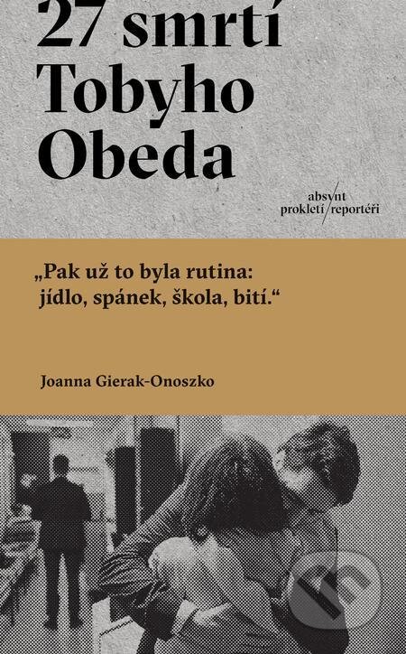 E-kniha: 27 smrtí Tobyho Obeda (Joanna Gierak-Onoszko). Absynt, 2021 E-kniha: 27 smrtí Tobyho Obeda (Joanna Gierak-Onoszko). Absynt, 2021