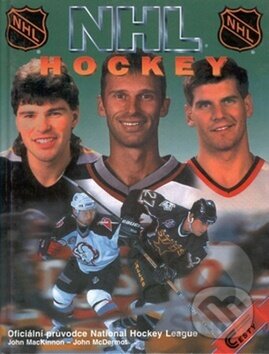 Kniha: NHL HOCKEY (John MacKinnon a John McDermont). Ottovo nakladatelství, 2002 Kniha: NHL HOCKEY (John MacKinnon a John McDermont). Ottovo nakladatelství, 2002