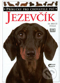Kniha: Jezevčík (Bruce Fogle a Tracy Morganová). Cesty, 1999 Kniha: Jezevčík (Bruce Fogle a Tracy Morganová). Cesty, 1999