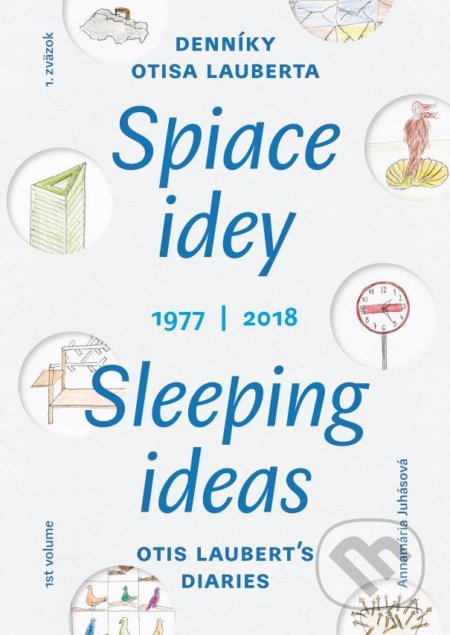 Kniha: Spiace idey / Sleeping ideas 1977/2018 (Kreatívne združenie Otisa Lauberta). Kreatívne združenie Otisa Lauberta, 2021 Kniha: Spiace idey / Sleeping ideas 1977/2018 (Kreatívne združenie Otisa Lauberta). Kreatívne združenie Otisa Lauberta, 2021