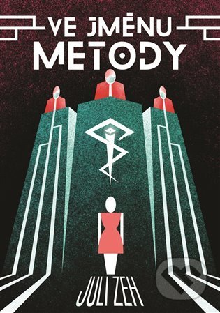 Kniha: Ve jménu Metody (Juli Zeh). Argo, 2021 Kniha: Ve jménu Metody (Juli Zeh). Argo, 2021