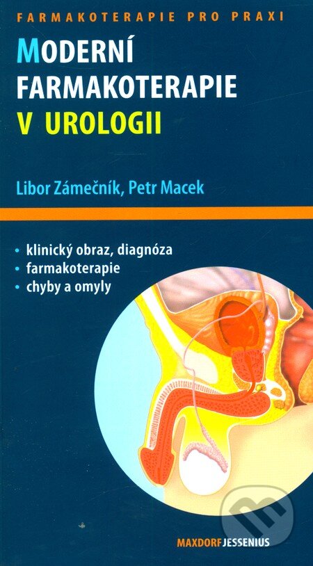 Kniha: Moderní farmakoterapie v urologii (Libor Zámečník a Petr Macek). Maxdorf, 2012 Kniha: Moderní farmakoterapie v urologii (Libor Zámečník a Petr Macek). Maxdorf, 2012