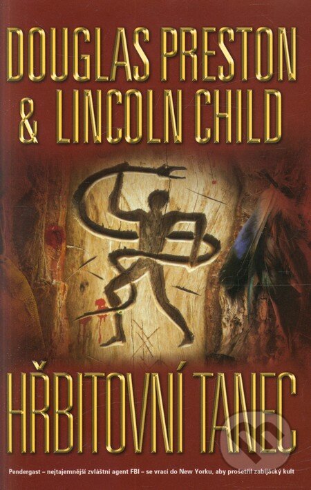 Kniha: Hřbitovní tanec (Douglas Preston a Lincoln Child). BB/art, 2012 Kniha: Hřbitovní tanec (Douglas Preston a Lincoln Child). BB/art, 2012