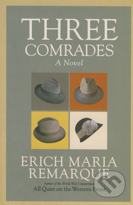 Kniha: Three Comrades (Erich Maria Remarque). Ballantine, 1998 Kniha: Three Comrades (Erich Maria Remarque). Ballantine, 1998