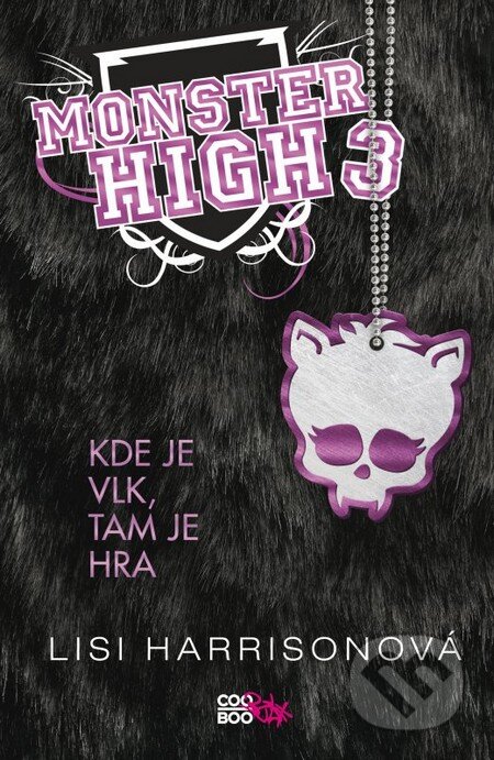 Kniha: Monster High 3 (Lisi Harrisonová). CooBoo CZ, 2012 Kniha: Monster High 3 (Lisi Harrisonová). CooBoo CZ, 2012