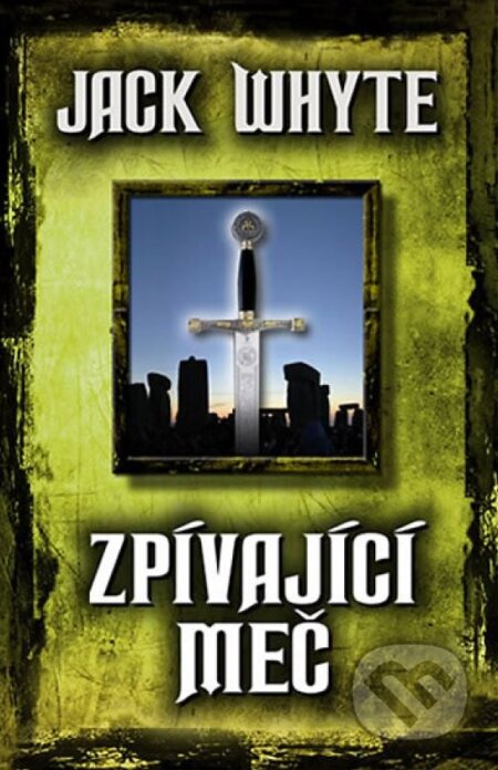Kniha: Zpívající meč (Jack Whyte). Domino, 2011 Kniha: Zpívající meč (Jack Whyte). Domino, 2011