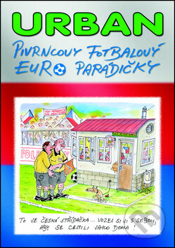 Kniha: Pivrncovy fotbalový EURO parádičky (Petr Urban). Pivrncova jedenáctka, 2012 Kniha: Pivrncovy fotbalový EURO parádičky (Petr Urban). Pivrncova jedenáctka, 2012