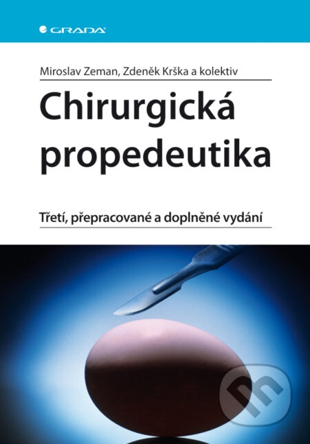 E-kniha: Chirurgická propedeutika (Miroslav Zeman, Zdeněk Krška a kolektív). Grada, 2011 E-kniha: Chirurgická propedeutika (Miroslav Zeman, Zdeněk Krška a kolektív). Grada, 2011