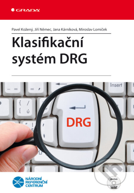 E-kniha: Klasifikační systém DRG (Jana Kárníková, Jiří Němec, Miroslav Lomíček a Pavel Kožený). Grada, 2010 E-kniha: Klasifikační systém DRG (Jana Kárníková, Jiří Němec, Miroslav Lomíček a Pavel Kožený). Grada, 2010