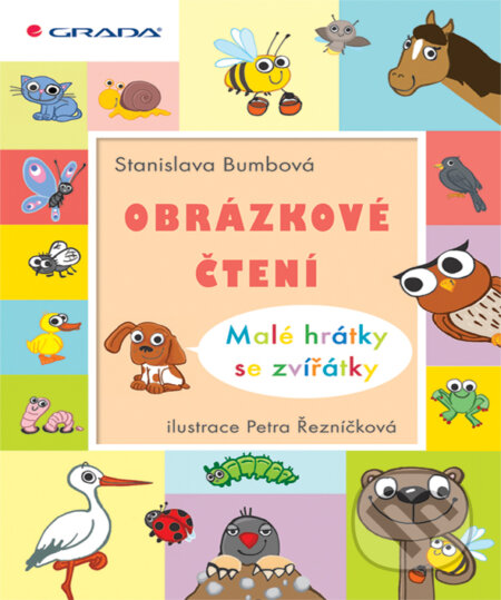 E-kniha: Obrázkové čtení - Malé hrátky se zvířátky (Stanislava Bumbová). Grada, 2011 E-kniha: Obrázkové čtení - Malé hrátky se zvířátky (Stanislava Bumbová). Grada, 2011