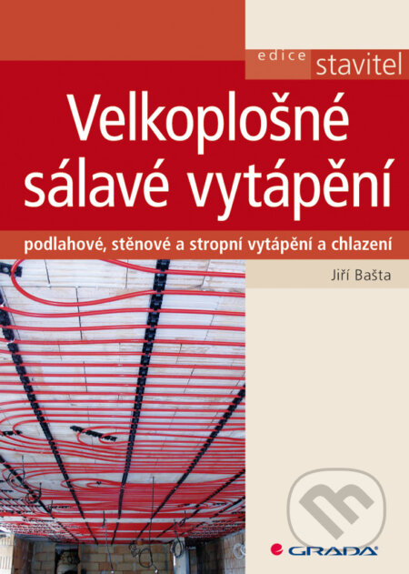 E-kniha: Velkoplošné sálavé vytápění (Jiří Bašta). Grada, 2010 E-kniha: Velkoplošné sálavé vytápění (Jiří Bašta). Grada, 2010