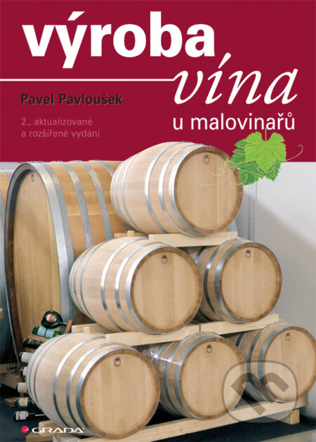 E-kniha: Výroba vína u malovinařů (Pavel Pavloušek). Grada, 2010 E-kniha: Výroba vína u malovinařů (Pavel Pavloušek). Grada, 2010
