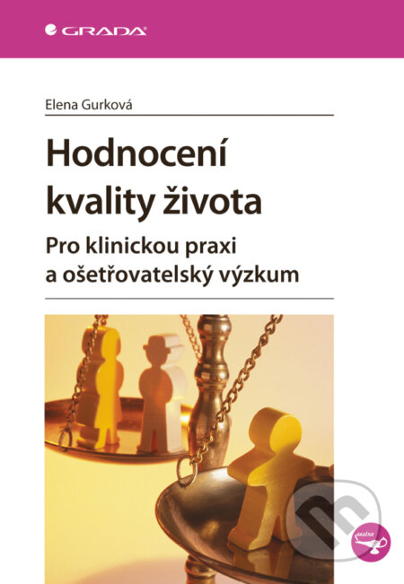 E-kniha: Hodnocení kvality života (Elena Gurková). Grada, 2011 E-kniha: Hodnocení kvality života (Elena Gurková). Grada, 2011