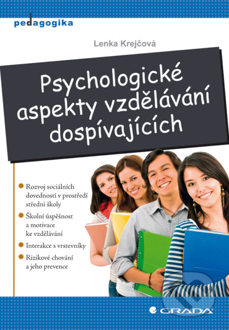 E-kniha: Psychologické aspekty vzdělávání dospívajících (Lenka Krejčová). Grada, 2011 E-kniha: Psychologické aspekty vzdělávání dospívajících (Lenka Krejčová). Grada, 2011