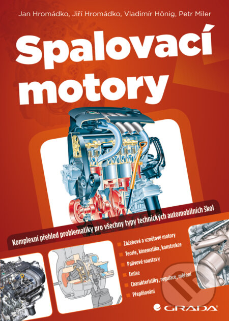 E-kniha: Spalovací motory (Jan Hromádko, Jiří Hromádko, Petr Miler a Vladimír Hönig). Grada, 2011 E-kniha: Spalovací motory (Jan Hromádko, Jiří Hromádko, Petr Miler a Vladimír Hönig). Grada, 2011