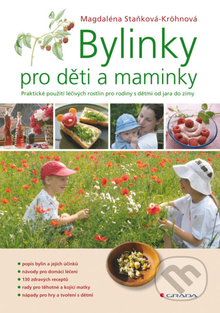 E-kniha: Bylinky pro děti a maminky (Magdaléna Staňková-Kröhnová). Grada, 2009 E-kniha: Bylinky pro děti a maminky (Magdaléna Staňková-Kröhnová). Grada, 2009