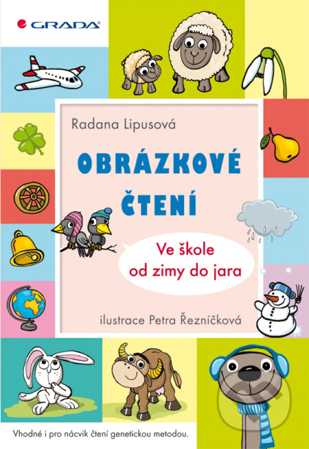 E-kniha: Obrázkové čtení - Ve škole od zimy do jara (Lipusová Radana a Radana Lipusová). Grada, 2011 E-kniha: Obrázkové čtení - Ve škole od zimy do jara (Lipusová Radana a Radana Lipusová). Grada, 2011