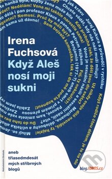 Kniha: Když Aleš nosí moji sukni (Irena Fuchsová). Beskydy, 2012 Kniha: Když Aleš nosí moji sukni (Irena Fuchsová). Beskydy, 2012