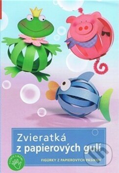Kniha: Zvieratká z papierových gulí (Anagram). Anagram, 2012 Kniha: Zvieratká z papierových gulí (Anagram). Anagram, 2012