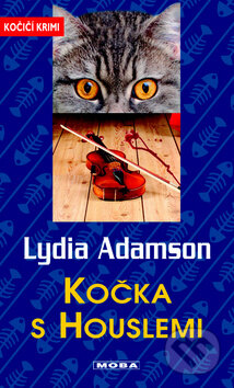 Kniha: Kočka s houslemi (Lydia Adamson). Moba, 2012 Kniha: Kočka s houslemi (Lydia Adamson). Moba, 2012