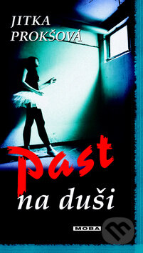 Kniha: Past na duši (Jitka Prokšová). Moba, 2012 Kniha: Past na duši (Jitka Prokšová). Moba, 2012