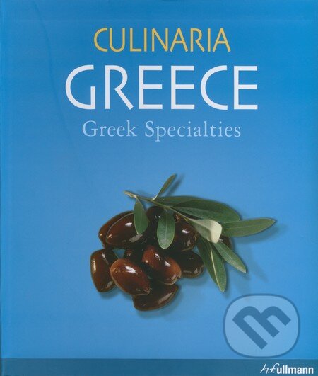 Kniha: Culinaria Greece (Marianthi Milona). Ullmann, 2004 Kniha: Culinaria Greece (Marianthi Milona). Ullmann, 2004